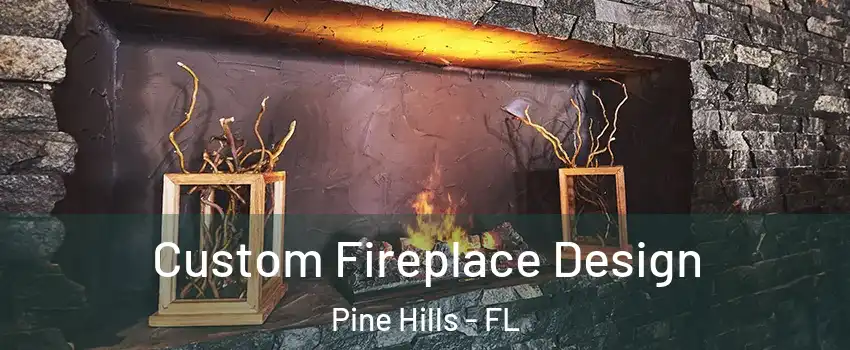  Custom Fireplace Design Pine Hills - FL