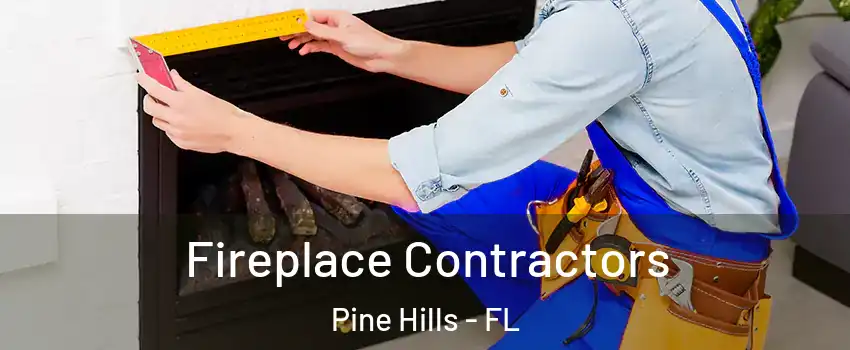  Fireplace Contractors Pine Hills - FL
