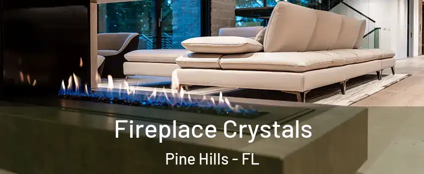  Fireplace Crystals Pine Hills - FL