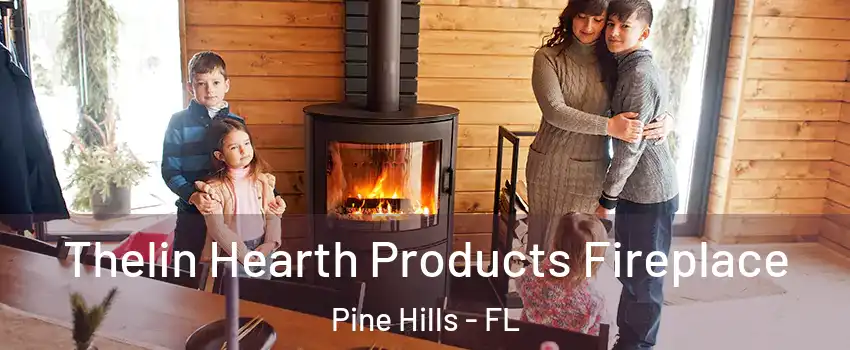  Thelin Hearth Products Fireplace Pine Hills - FL